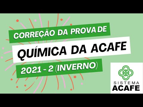 Correção Química da ACAFE 2021 2 (inverno) - prova do vestibular p Medicina