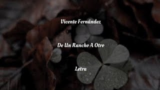 Vicente Fernández • De Un Rancho A Otro • Letra