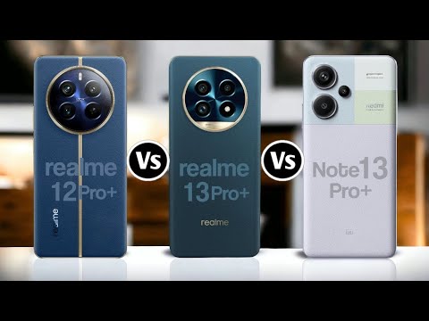Realme 12 Pro Plus Vs Realme 13 Pro Plus Vs Redmi Note 13 Pro Plus