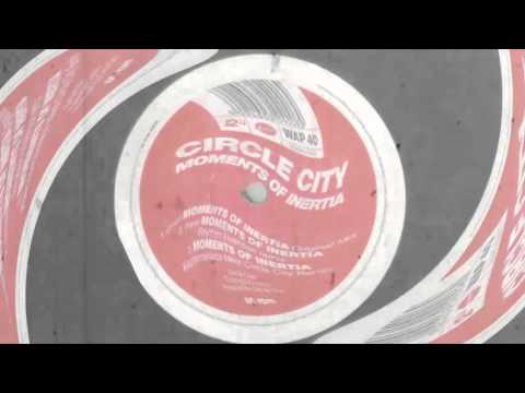 Circle City ‎  Moments Of Inertia  (Rhythm Invention Remix)