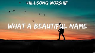 What A Beautiful Name - Hillsong Worship (Lyrics) - You Say, Do It Again, Jesus I Need You