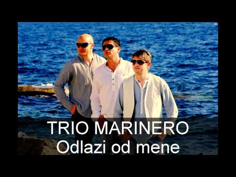 TRIO MARINERO - Odlazi od mene
