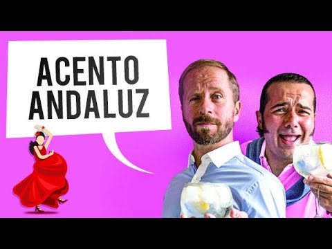 El acento ANDALUZ - Ejemplos