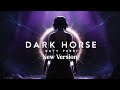 Katy Perry Dark Horse Dark Cinematic Version You Ve Never Heard Before
