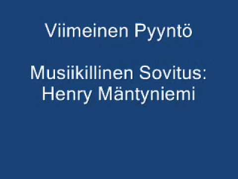 Henry Mäntyniemi - VIIMEINEN PYYNTÖ