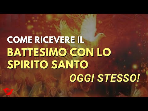 Come Ricevere Oggi Stesso il Battesimo con lo Spirito Santo! - Ministrazione e Guarigione