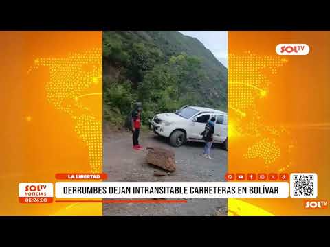 La Libertad: derrumbes dejan intransitables carreteras en Bolívar