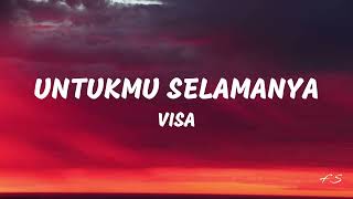 Download lagu Visa - Untukmu Selamanya (Lirik) mp3