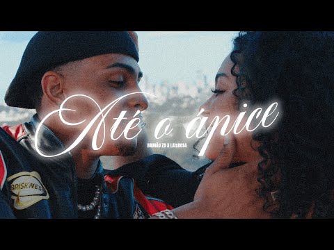 BRUNÃO ZO - ATÉ O ÁPICE  feat. LAI$ROSA
