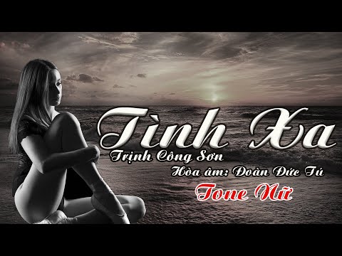 karaoke Tình Xa_ Sáng tác Trịnh Công Sơn_ Giọng Nữ_ Hòa âm Đoàn Đức Tú