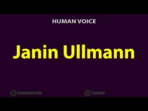 How To Pronounce Janin Ullmann