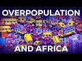 Overpopulation & Africa