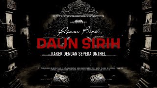 Download lagu DAUN SIRIH - KAKEK DENGAN SEPEDA ONTHEL | EP399 - Riam Biru mp3