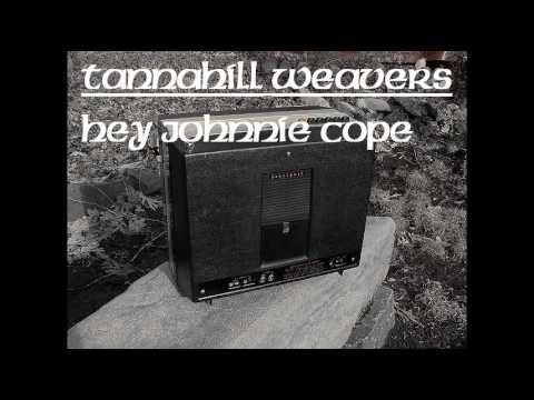 The Tannahill Weavers : Hey Johnnie Cope