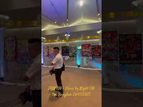 PBN 136 - Paris by Night 136 tại Bangkok 29/07/2023