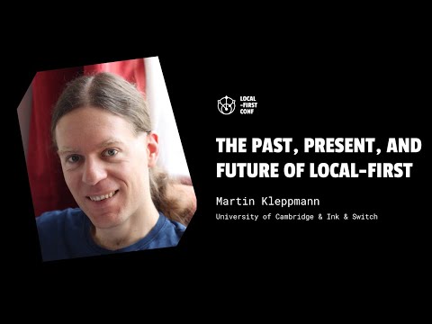 The past, present, and future of local-first - Martin Kleppmann (Local-First Conf)