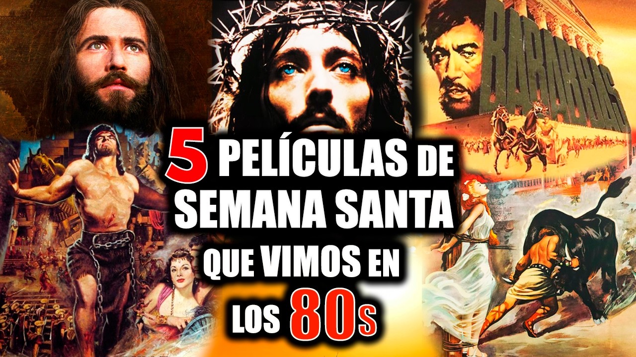 5 PELÍCULAS CLÁSICAS DE SEMANA SANTA