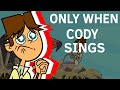 TDWT Songs Only When CODY Sings