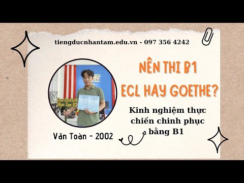 NÊN THI B1 GOETHE HAY ECL - KINH NGHIỆM THỰC CHIẾN |