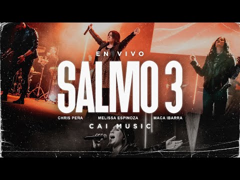 SALMO 3 (En Vivo) | Melissa Espinoza feat. Chris Peña y Maca Ibarra | CAI MUSIC