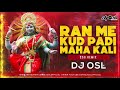 Ran Me Kud Padi Mahakali - 150 Bpm Remix - DJ OSL