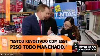 "Estou revoltado com esse piso todo manchado."