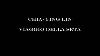 Chia-Ying Lin: Viaggio della Seta