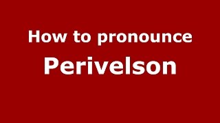 How to pronounce Perivelson