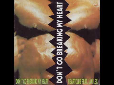 Heartclub Ft.Ian Lex - Don't Go Breaking My Heart