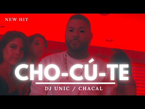 Dj Unic, Chacal - Chocúte (Video Oficial)