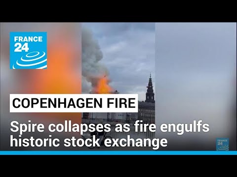 Fire breaks out at Copenhagen's historic stock exchange, spire collapses