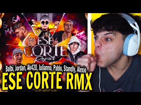 (REACCIÓN) Ese Corte Rmx - Balbi, Jordan 23, Ak4:20, Julianno Sosa, Pablo Chill-E, Standly, Alexio