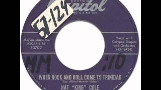 NAT "KING" COLE - When Rock and Roll Come To TRINIDAD [Capitol 3702] 1957