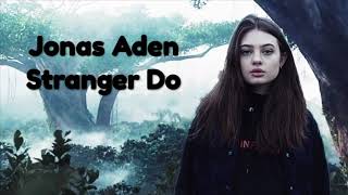 Jonas Aden - Stranger Do lyrics