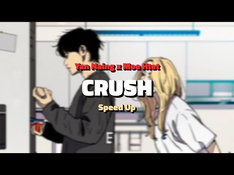CRUSH // Yan Naing x Moe Htet (Speed Up)