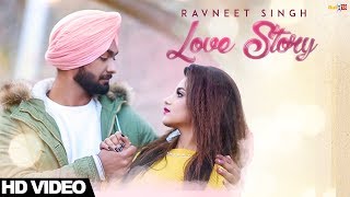 Love Story - Ravneet Singh | Hiten | Ashray khurana | Full Song 2018 | Latest Valentine Special Song