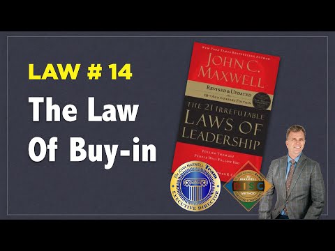 21 Irrefutable Laws of Leadership - 14 The Law of Buy In