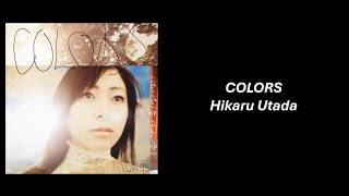 宇多田ヒカル (Hikaru Utada) - COLORS [ENG/JP/ROM Lyrics]
