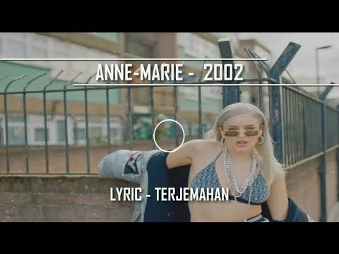 Anne-Marie - 2002 Lyrics (Lirik dan Terjemahan Indonesia)