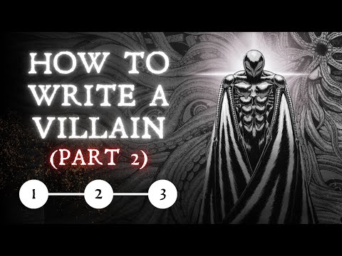 5 Traits of a “GOOD” Antagonist (How to write a VILLAIN Part 2)