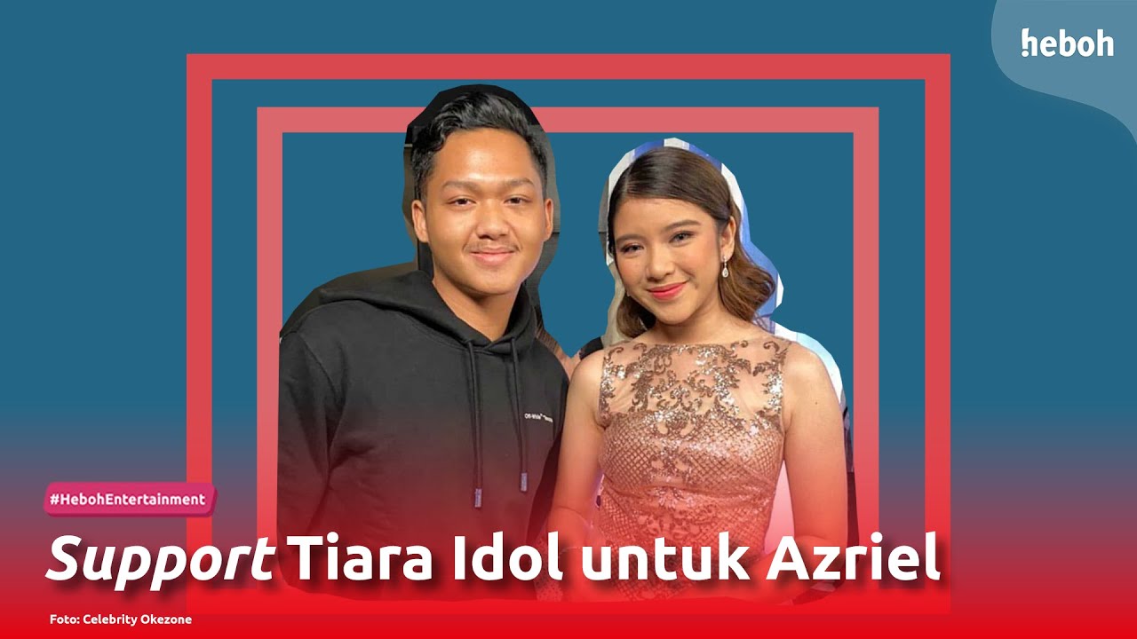 Support Tiara Idol untuk Azriel