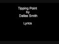 Tippin Point by Dallas Smith (Lyrics video) 