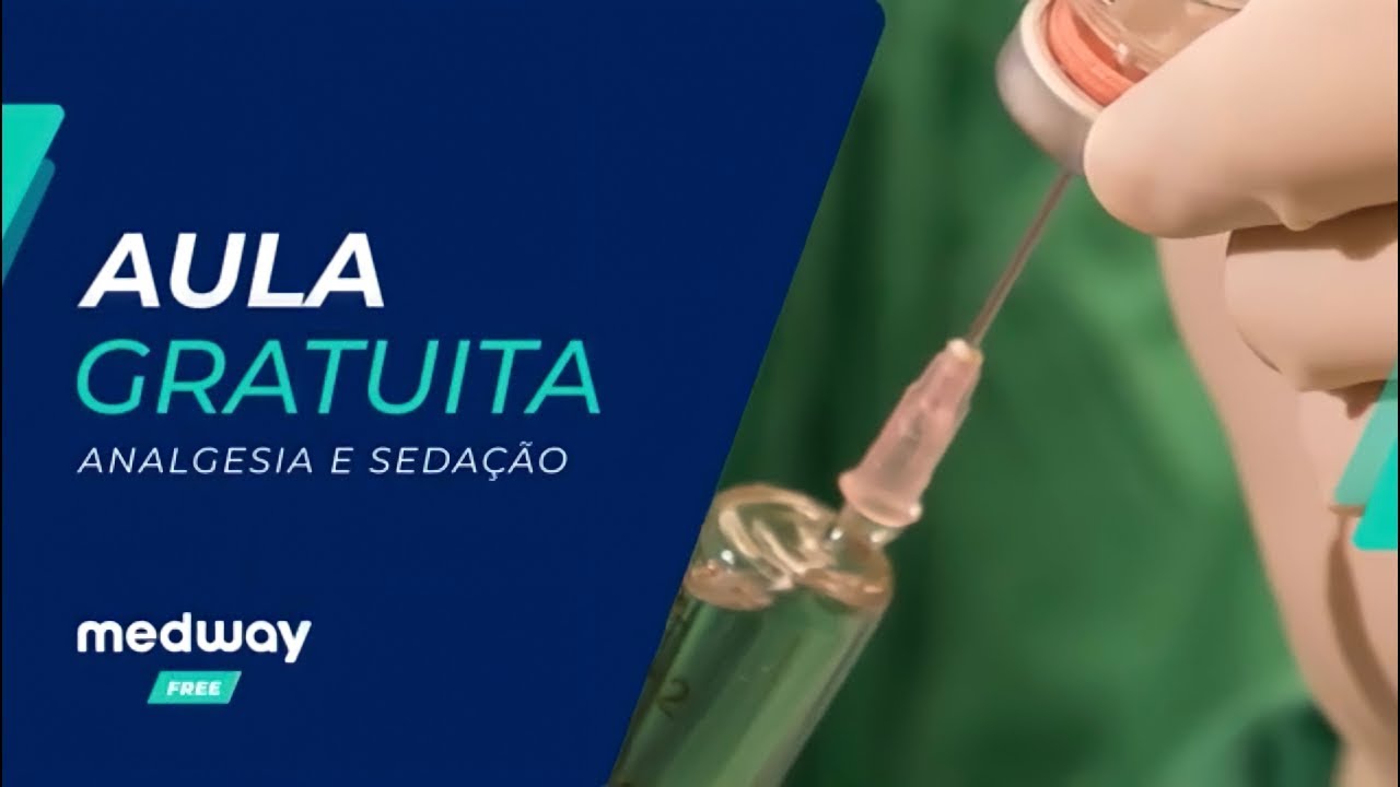 Analgesia e Sedação: Princípios de Farmacocinética e Farmacodinâmica | Corte de Aula Gratuita