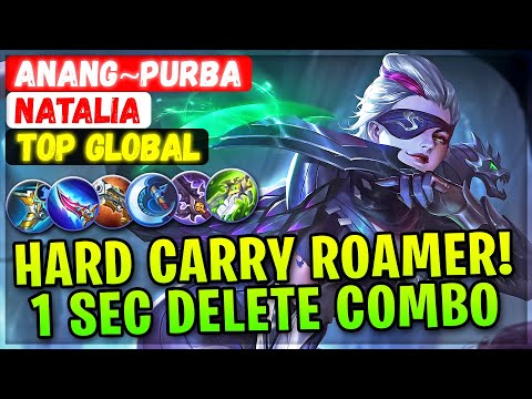 Hard Carry Roamer! 1 Sec Delete Combo [ Top Global Natalia ] Anang~Purba - Mobile Legends Build