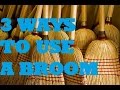 3 WAYS TO USE A BROOM