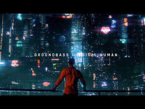 GroundBass - Digital Human (Official Music Video)