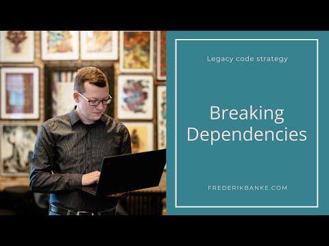 Breaking dependencies