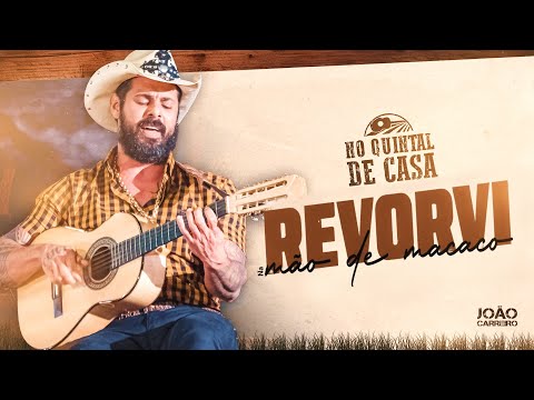 João Carreiro no Quintal de Casa - Revorvi na Mão de Macaco (Vídeo Oficial)