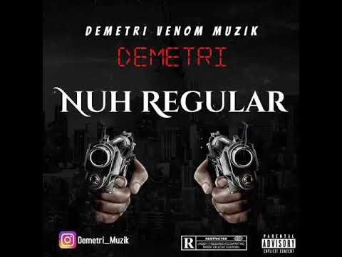 Demetri Ingram- Nuh Regular Produced by.Jay Crazie Records Venom Team Mixtape/ Album [2020]Single.