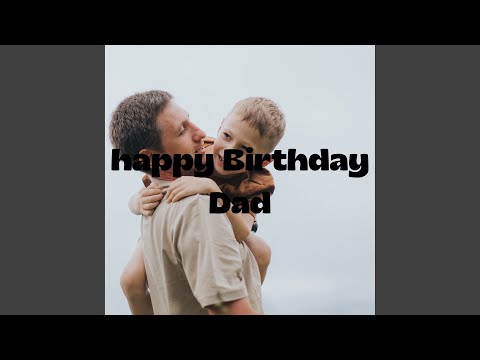 happy Birthday Dad